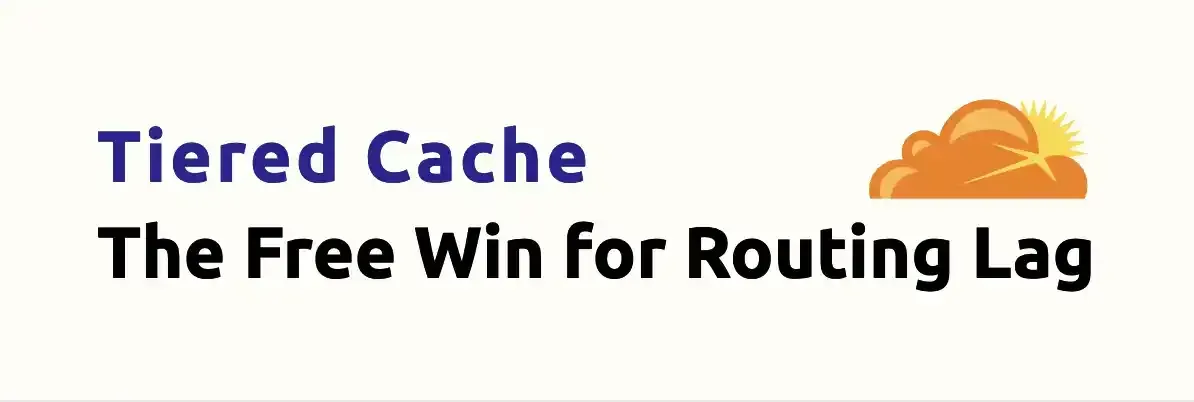 Tiered Cache: The Free Win for Routing Lag